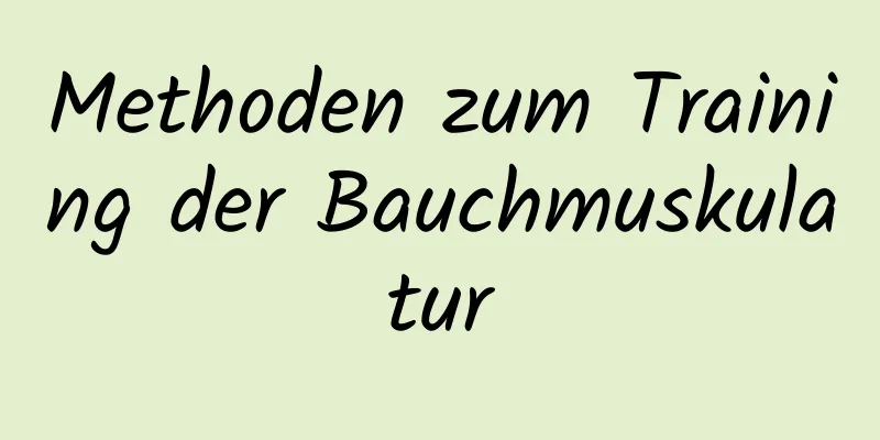 Methoden zum Training der Bauchmuskulatur