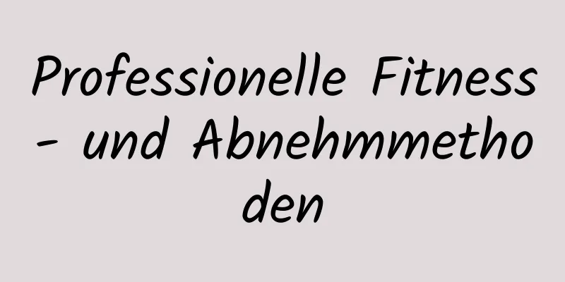 Professionelle Fitness- und Abnehmmethoden