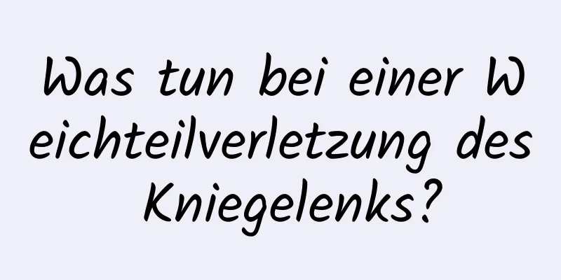 Was tun bei einer Weichteilverletzung des Kniegelenks?