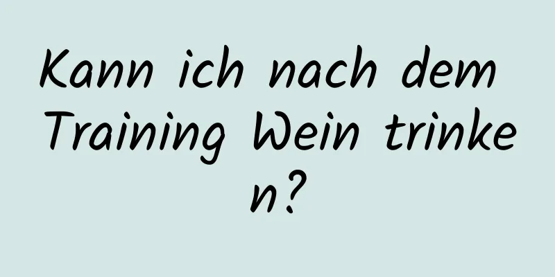 Kann ich nach dem Training Wein trinken?