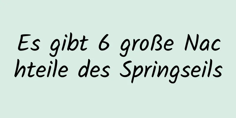 Es gibt 6 große Nachteile des Springseils