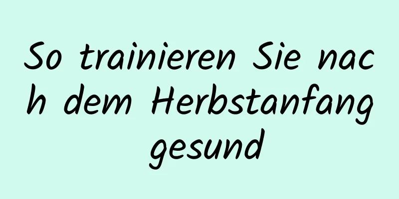 So trainieren Sie nach dem Herbstanfang gesund