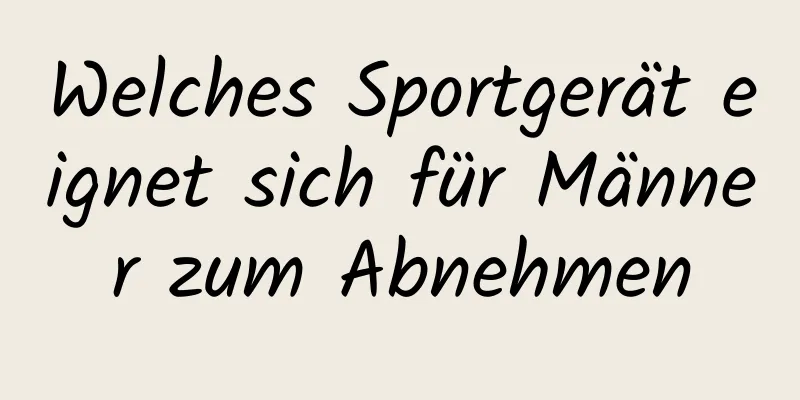 Welches Sportgerät eignet sich für Männer zum Abnehmen