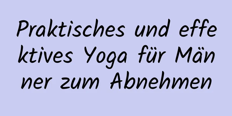 Praktisches und effektives Yoga für Männer zum Abnehmen