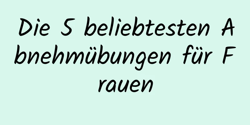 Die 5 beliebtesten Abnehmübungen für Frauen