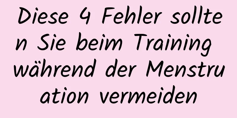 Diese 4 Fehler sollten Sie beim Training während der Menstruation vermeiden