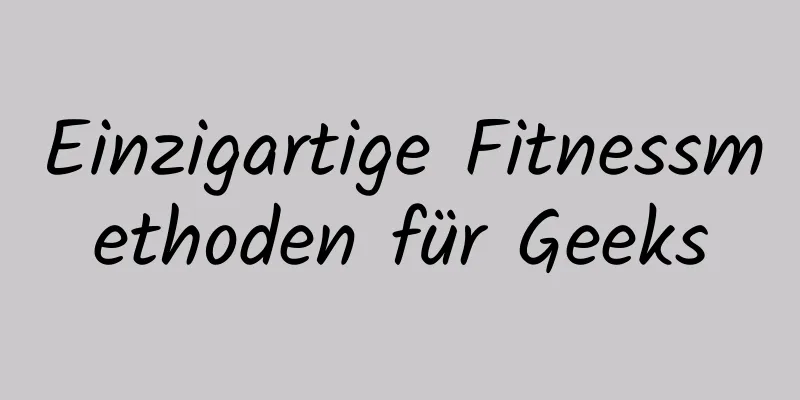 Einzigartige Fitnessmethoden für Geeks