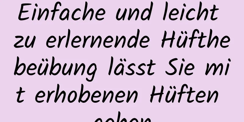 Einfache und leicht zu erlernende Hüfthebeübung lässt Sie mit erhobenen Hüften gehen