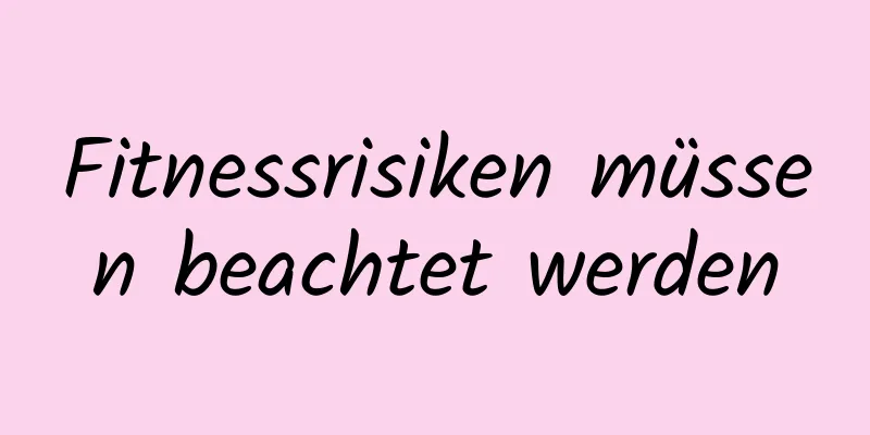 Fitnessrisiken müssen beachtet werden