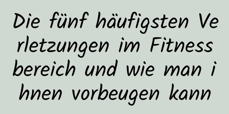 Die fünf häufigsten Verletzungen im Fitnessbereich und wie man ihnen vorbeugen kann