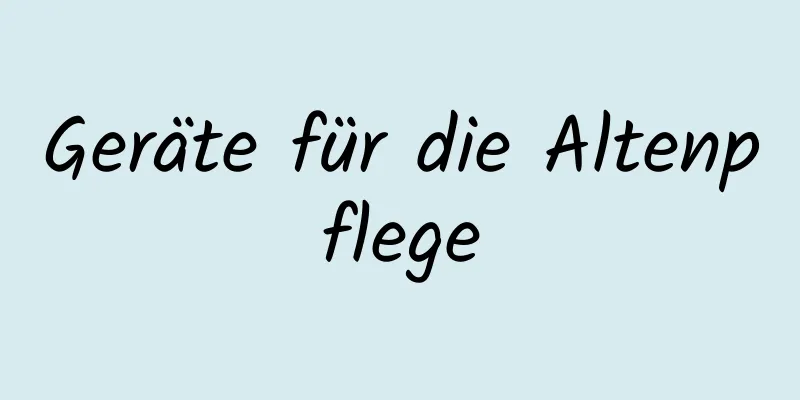 Geräte für die Altenpflege