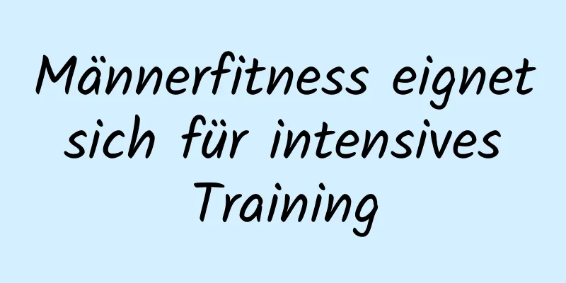 Männerfitness eignet sich für intensives Training