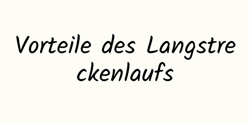 Vorteile des Langstreckenlaufs