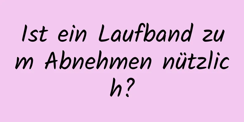 Ist ein Laufband zum Abnehmen nützlich?