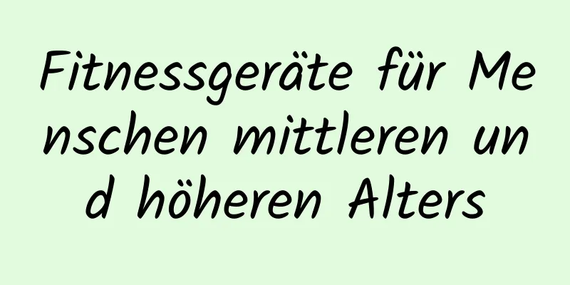 Fitnessgeräte für Menschen mittleren und höheren Alters