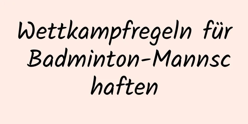 Wettkampfregeln für Badminton-Mannschaften