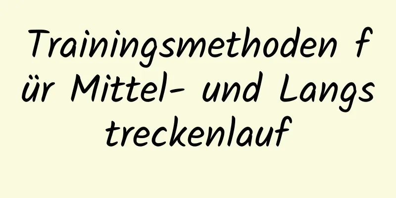 Trainingsmethoden für Mittel- und Langstreckenlauf