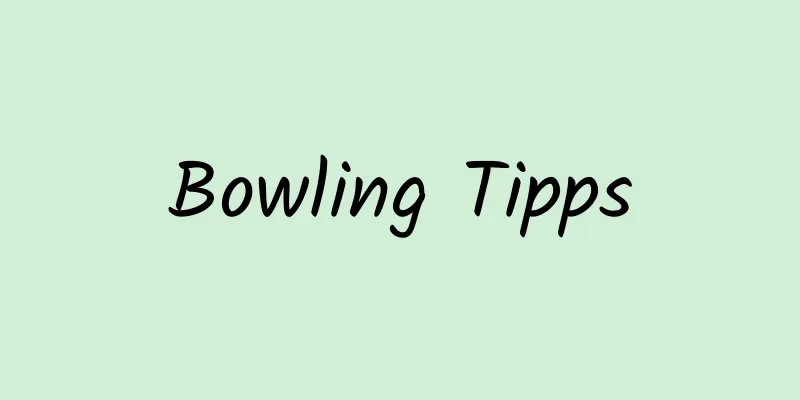 Bowling Tipps