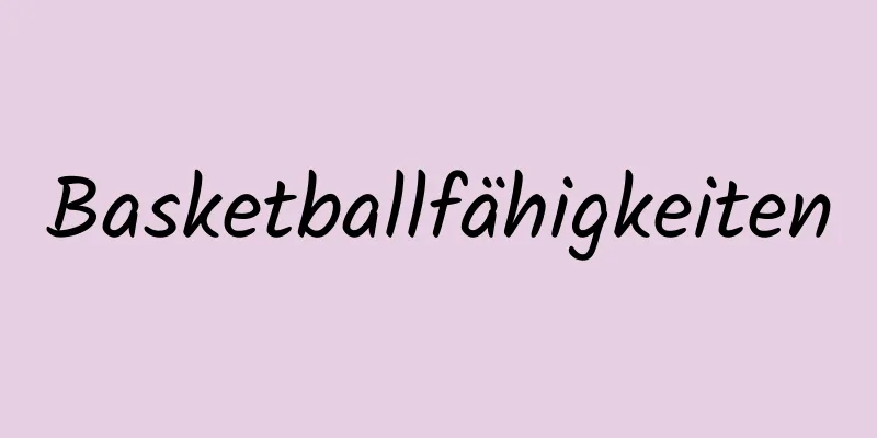 Basketballfähigkeiten