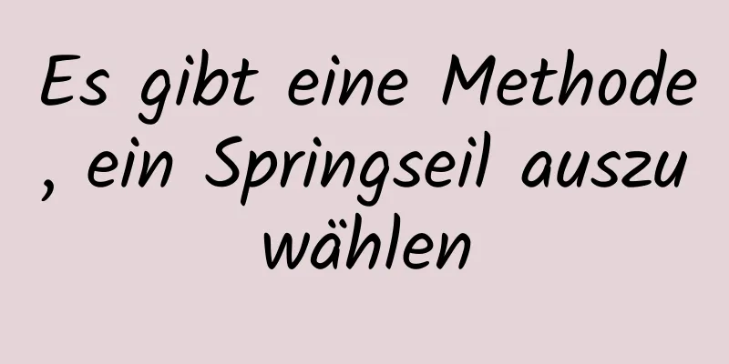 Es gibt eine Methode, ein Springseil auszuwählen