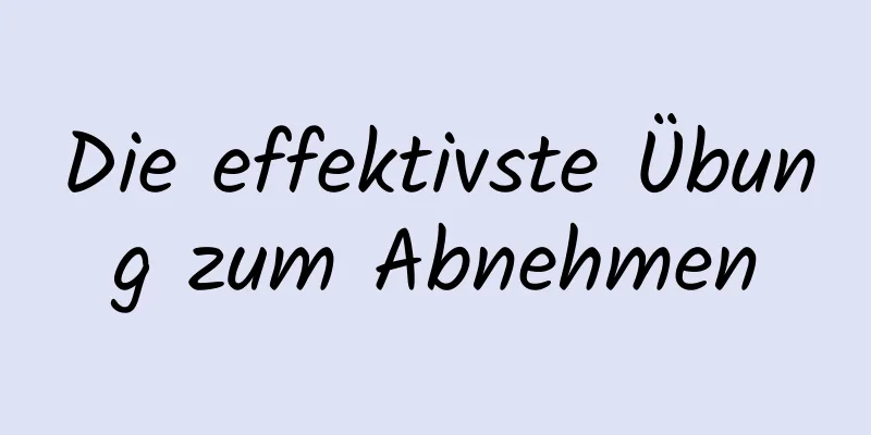 Die effektivste Übung zum Abnehmen