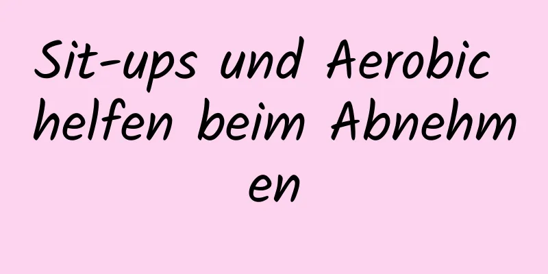 Sit-ups und Aerobic helfen beim Abnehmen