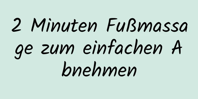 2 Minuten Fußmassage zum einfachen Abnehmen