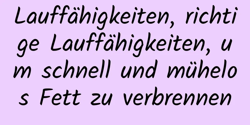 Lauffähigkeiten, richtige Lauffähigkeiten, um schnell und mühelos Fett zu verbrennen